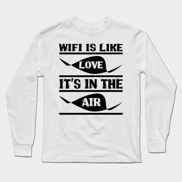 Wifi Is Like Long Sleeve T-Shirt by Shop Ovov